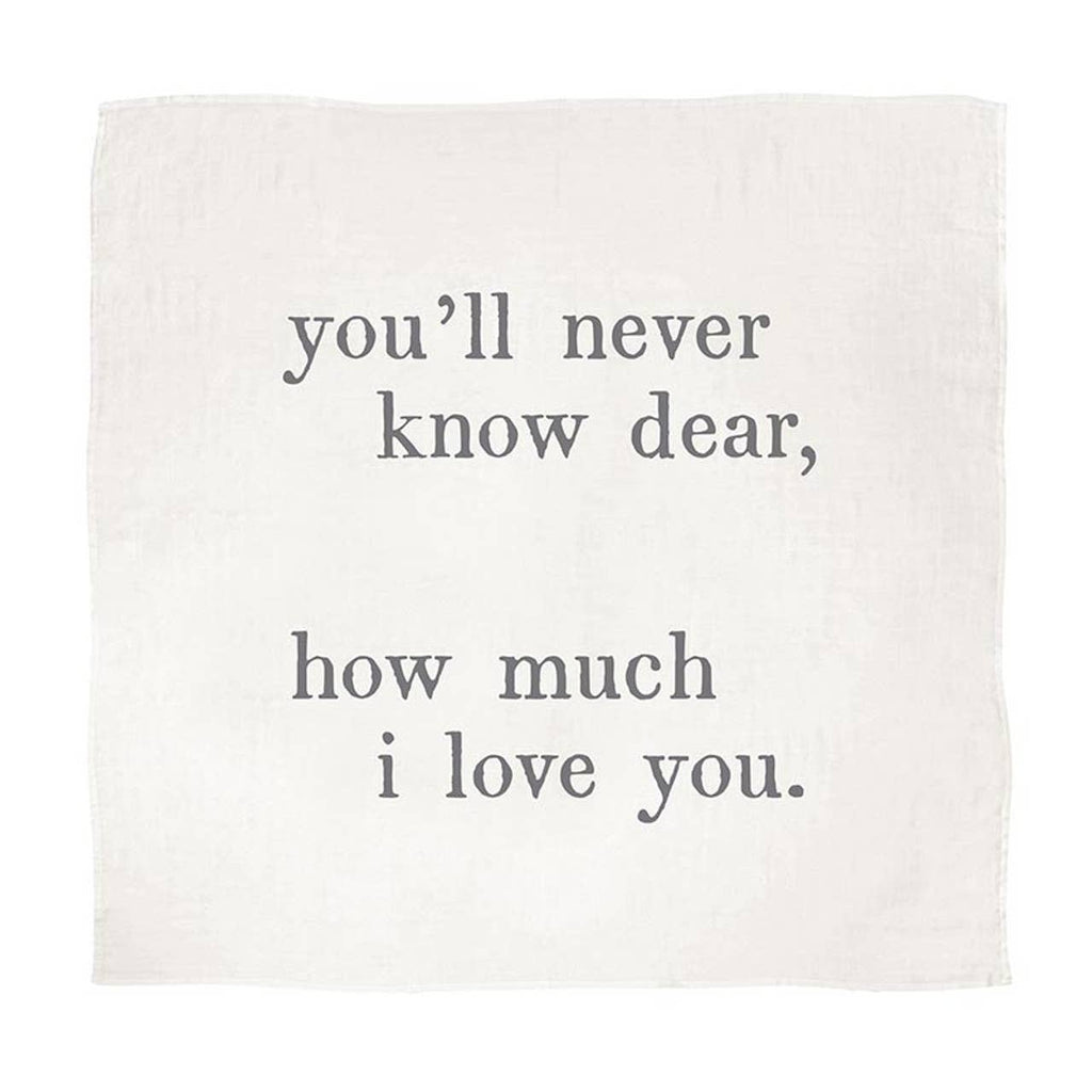 Swaddle Blanket - You'll Never Know Dear