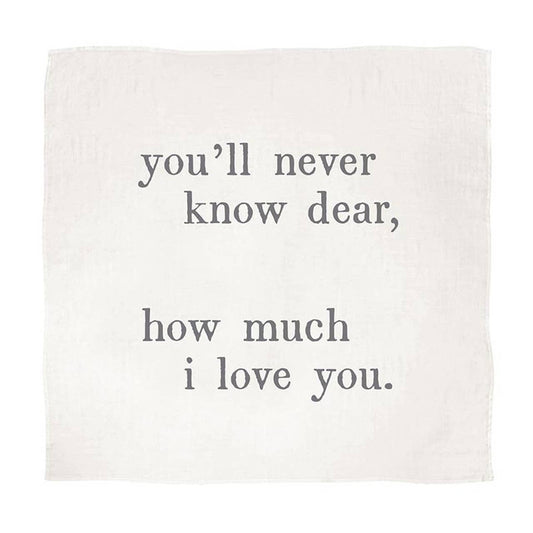 Swaddle Blanket - You'll Never Know Dear